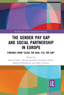 The Gender Pay Gap and Social Partnership in Europe: Findings from Close the Deal, Fill the Gap