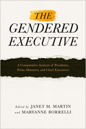 The Gendered Executive: A Comparative Analysis of Presidents, Prime Ministers, and Chief Executives