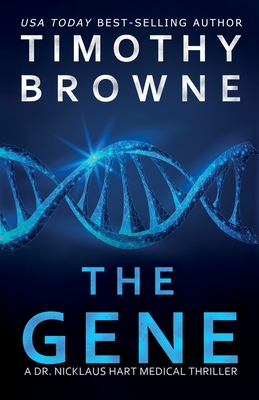 The Gene: A Medical Thriller - Browne, Timothy