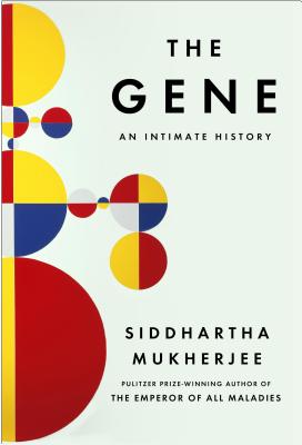 The Gene: An Intimate History - Mukherjee, Siddhartha