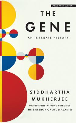 The Gene: An Intimate History - Mukherjee, Siddhartha