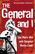 The General and I: The Untold Story Behind Martin Cahill's Hotdog War - Eulitz, Wolfgang