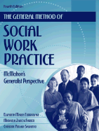 The General Method of Social Work Practice: McMahon's Generalist Perspective