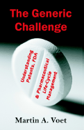 The Generic Challenge: Understanding Patents, FDA and Pharmaceutical Life-Cycle Management