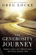 The Generosity Journey: When God Can Trust You He Will Bless You