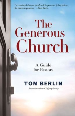 The Generous Church: A Guide for Pastors - Berlin, Tom