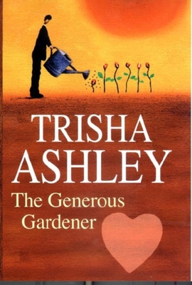 The Generous Gardener - Ashley, Trisha