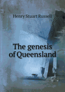 The Genesis of Queensland