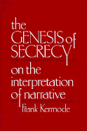 The Genesis of Secrecy: On the Interpretation of Narrative,