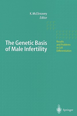 The Genetic Basis of Male Infertility - McElreavey, Ken (Editor)