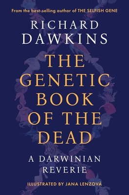 The Genetic Book of the Dead: A Darwinian Reverie - Dawkins, Richard