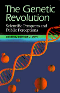 The Genetic Revolution: Scientific Prospects and Public Perceptions - Davis, Bernard D, Professor (Editor)