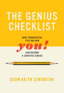 The Genius Checklist: Nine Paradoxical Tips on How You Can Become a Creative Genius