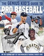 The Genius Kid's Guide to Pro Baseball