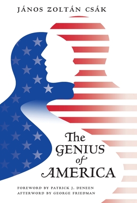 The Genius of America - Csk, Jnos Zoltn, and Sneddon, Thomas (Translated by), and Deneen, Patrick J (Foreword by)