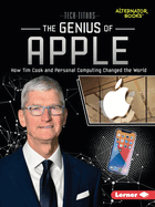 The Genius of Apple: How Tim Cook and Personal Computing Changed the World