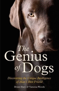 The Genius of Dogs: Discovering the Unique Intelligence of Man's Best Friend