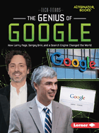 The Genius of Google: How Larry Page, Sergey Brin, and a Search Engine Changed the World