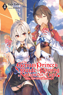 The Genius Prince's Guide to Raising a Nation Out of Debt (Hey, How About Treason?), Vol. 8 (light novel)