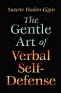 The Gentle Art of Verbal Self-Defense - Elgin, Suzette Haden