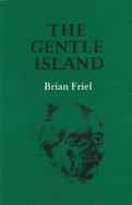 The Gentle Island - Friel, Brian