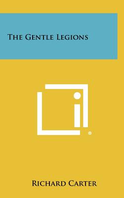 The Gentle Legions - Carter, Richard