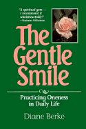 The Gentle Smile: Practicing Oneness in Daily Life