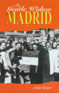 The Gentle Widow of Madrid - Scurr, John