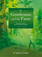 The Gentleman and the Faun: Encounters with Pan and the Elemental Kingdom