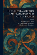 The Gentleman from San Francisco, and Other Stories