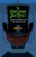 The Gentleman Jack Effect: Lessons in Breaking Rules and Living Out Loud