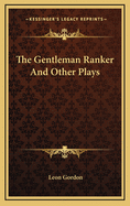 The Gentleman Ranker and Other Plays