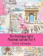 The Gentleman Spirit Phantoms Lullaby Part 6