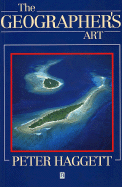 The Geographer's Art - Haggett, Peter