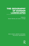 The Geography of Border Landscapes (Routledge Library Editions: Political Geography)