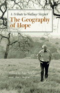 The Geography of Hope: A Tribute to Wallace Stegner