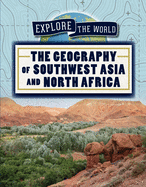 The Geography of Southwest Asia and North Africa