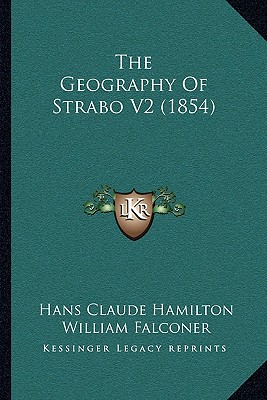 The Geography Of Strabo V2 (1854) - Hamilton, Hans Claude (Translated by), and Falconer, William (Translated by)