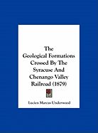 The Geological Formations Crossed by the Syracuse and Chenango Valley Railroad (1879)