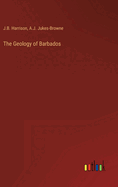 The Geology of Barbados