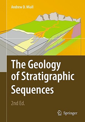 The Geology of Stratigraphic Sequences - Miall, Andrew D