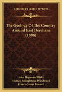 The Geology Of The Country Around East Dereham (1888)