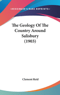 The Geology of the Country Around Salisbury (1903)