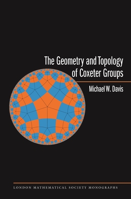 The Geometry and Topology of Coxeter Groups. (Lms-32) - Davis, Michael W