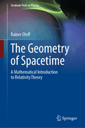 The Geometry of Spacetime: A Mathematical Introduction to Relativity Theory