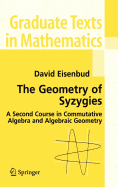 The Geometry of Syzygies: A Second Course in Algebraic Geometry and Commutative Algebra
