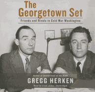 The Georgetown Set: Friends and Rivals in Cold War Washington