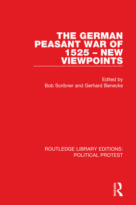 The German Peasant War of 1525 - New Viewpoints - Scribner, Bob (Editor), and Benecke, Gerhard (Editor)