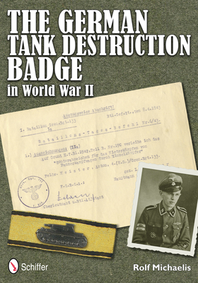 The German Tank Destruction Badge in World War II - Michaelis, Rolf