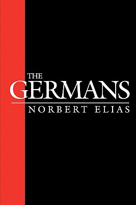 The Germans - Elias, Norbert, Prof., and Schroter, Michael, Professor (Editor), and Mennell, Stephen, Professor (Translated by)